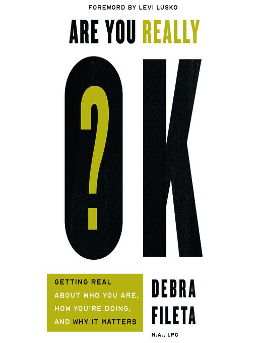 Title details for Are You Really OK? by Debra Fileta - Available